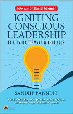 Igniting Conscious Leadership (Is it Lying Dormant Within You?)