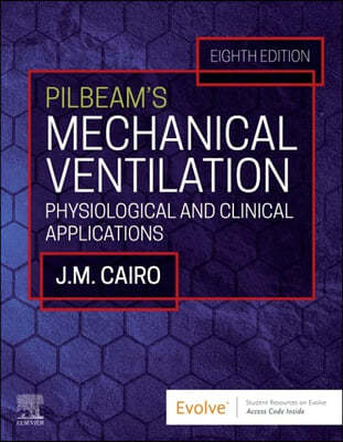Pilbeam's Mechanical Ventilation: Physiological and Clinical Applications