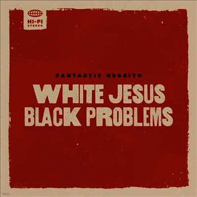 Fantastic Negrito — White Jesus Black Problems 앨범 커버