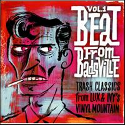 Various Artists - Beat from Badsville, Vol. 1: Trash Classics from Lux & Ivy's Vinyl Mountain