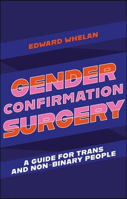 Gender Confirmation Surgery: A Guide for Trans and Non-Binary People