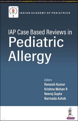 IAP Case based Reviews in Pediatric Allergy