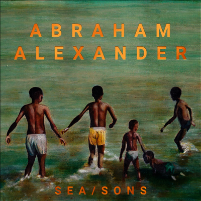 Abraham Alexander — Sea / Sons 앨범 커버