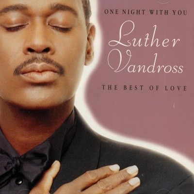 Luther Vandross(루더 반드로스) - One Night With You  The Best Of Love(유럽발매)