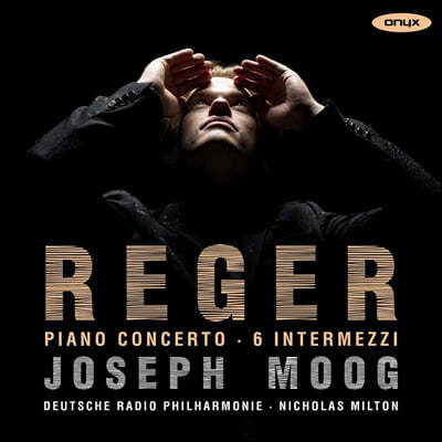 Joseph Moog 레거: 피아노 협주곡, '여섯 개의 인터메초' (Reger: Piano Concerto, 6 Intermezzi op.45)