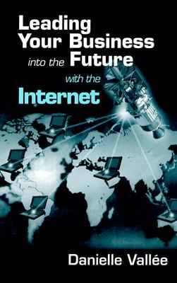 Leading Your Business into the Future with the Internet