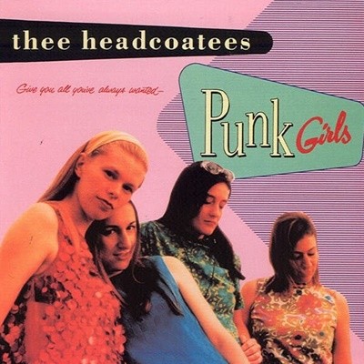 Thee Headcoatees - Punk Girls ()