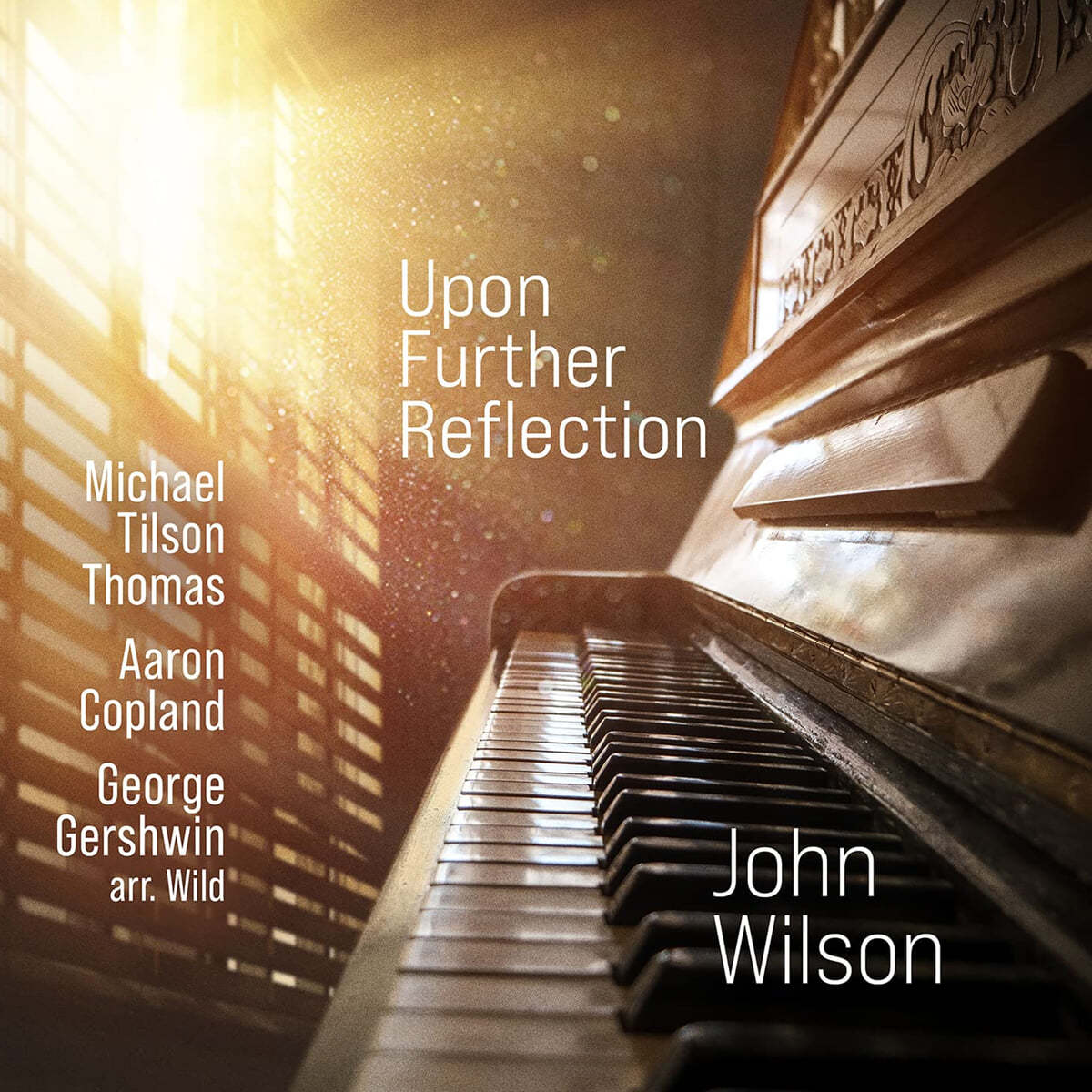 John Wilson 틸슨 토머스: '깊어지는 명상' / 와일드: 거슈윈 노래에 의한 에튀드 / 코플런드: 피아노 소나타 (Upon Further Reflection)