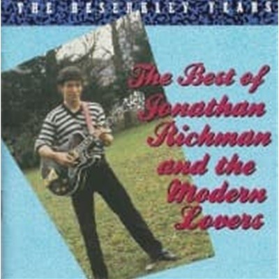 The Best Of Jonathan Richman And The Modern Lovers (The Beserkley Years) (수입)