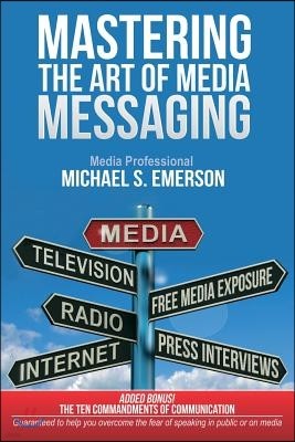 Mastering the Art of Media Messaging