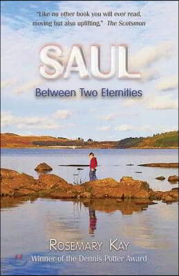 Saul Between Two Eternities