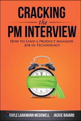 Cracking the PM Interview: How to Land a Product Manager Job in Technology