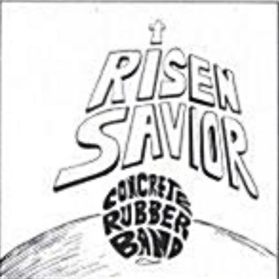 Concrete Rubber Band /Risen Saviour