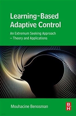 Learning-Based Adaptive Control: An Extremum Seeking Approach - Theory and Applications (Hardcover)