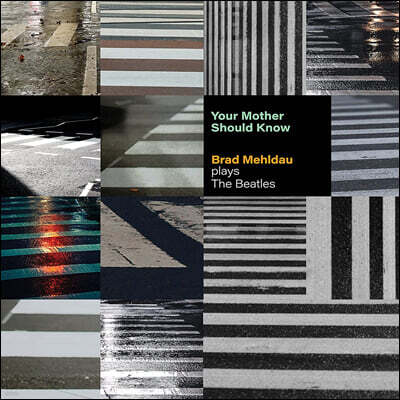 Brad Mehldau — Your Mother Should Know: Brad Mehldau Plays The Beatles 앨범 커버