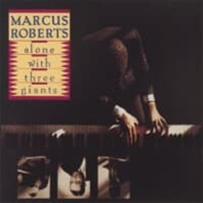 Marcus Roberts / Alone With Three Giants ()