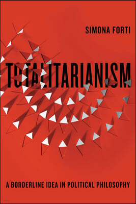 Totalitarianism: A Borderline Idea in Political Philosophy