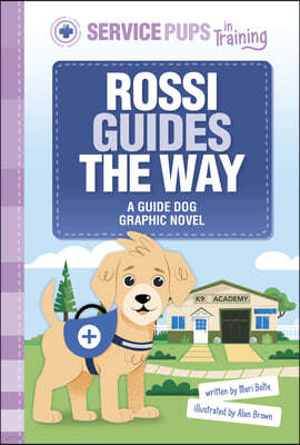 Rossi Guides the Way: A Guide Dog Graphic Novel