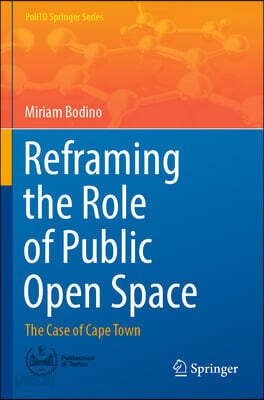 Reframing the Role of Public Open Space: The Case of Cape Town