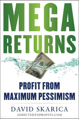 Mega Returns: Profit from Maximum Pessimism