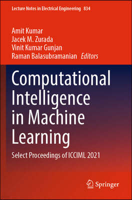 Computational Intelligence in Machine Learning: Select Proceedings of ICCIML 2021