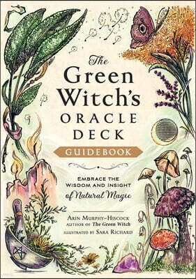 The Green Witch's Oracle Deck: Embrace the Wisdom and Insight of Natural Magic