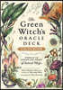 The Green Witch's Oracle Deck: Embrace the Wisdom and Insight of Natural Magic