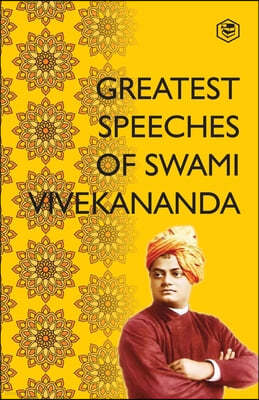 Greatest Speeches ?of Swami Vivekananda: Collection of 35 Speeches