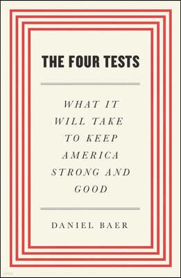 Avid Reader Press / Simon & Schuster The Four Tests: What It Will Take to Keep America Strong and Good