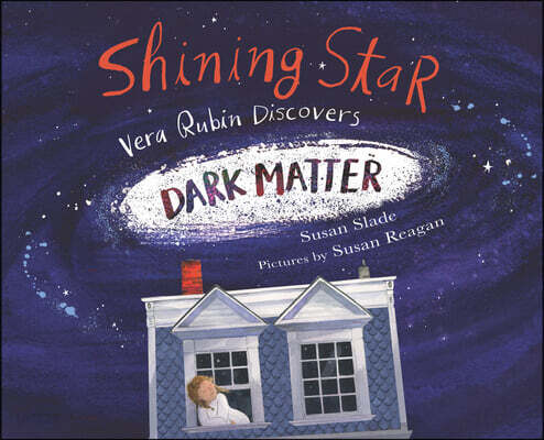 Shining Star: Vera Rubin Discovers Dark Matter