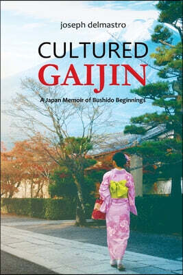 Jgg Enterprises Pty Ltd T/A Heika Books Cultured Gaijin - A Japan Memoir of Bushido Beginnings