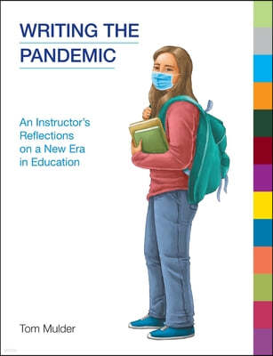 Writing the Pandemic: An Instructor's Reflections on a New Era in Education