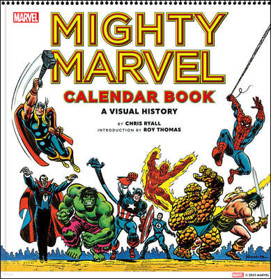 Mighty Marvel Calendar Book: A Visual History: The Marvel Comics Calendar Book: 1975-1981