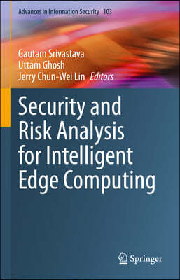 Security and Risk Analysis for Intelligent Edge Computing