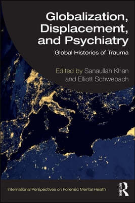 Globalization, Displacement, and Psychiatry