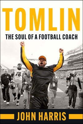 Tomlin: The Soul of a Football Coach