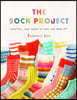 The Sock Project: Colorful, Cool Socks to Knit and Show Off