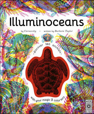 Illuminoceans: Discover 180 Animals with Your Magic Three Color Lens