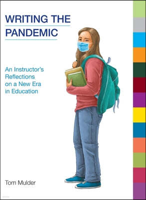 Writing the Pandemic: An Instructor's Reflections on a New Era in Education