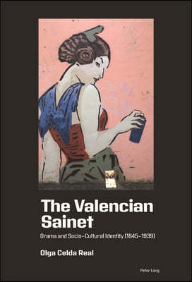 The Valencian Sainet: Drama and Socio-Cultural Identity (1845-1939)