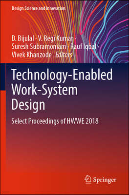 Technology-Enabled Work-System Design: Select Proceedings of Hwwe 2018