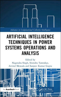 Artificial Intelligence Techniques in Power Systems Operations and Analysis