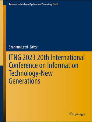 Itng 2023 20th International Conference on Information Technology-New Generations