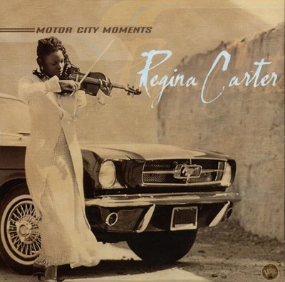 레지나 카터 (Regina Carter) - Motor City Moments(EU발매)