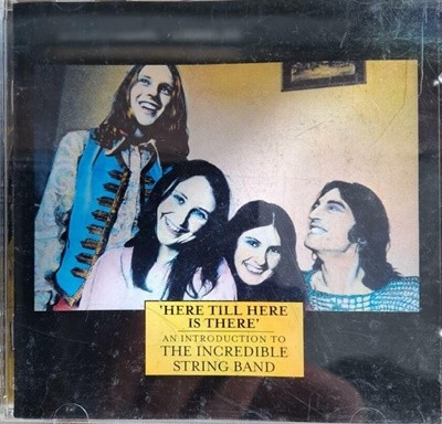 Incredible String Band /Here till here is there