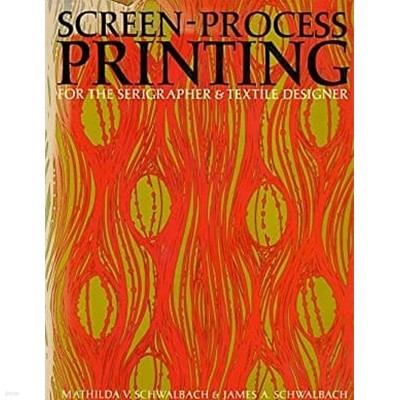 SCREEN-PROCESS PRINTING for the serigrapher & textile designer (Hardcover)