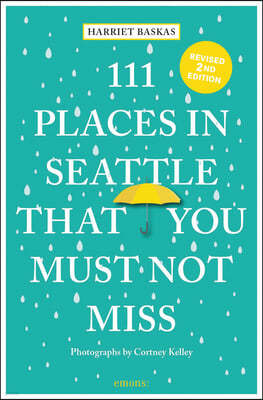 111 Places in Seattle That You Must Not Miss