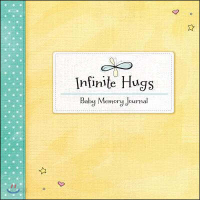 Infinite Hugs: Baby Memory Journal