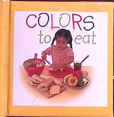 Colors to eat (board book)