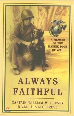 Always Faithful: A Memoir of the Marine Dogs of WWII